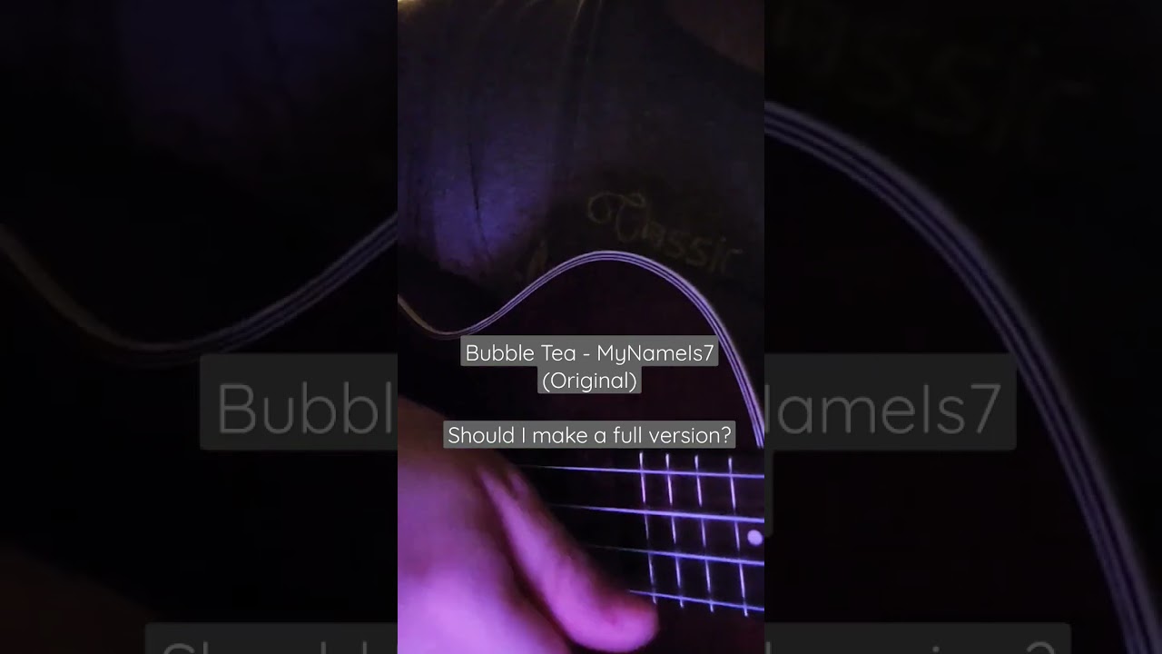 Bubble Tea - MyNameIs7 (Original Short)