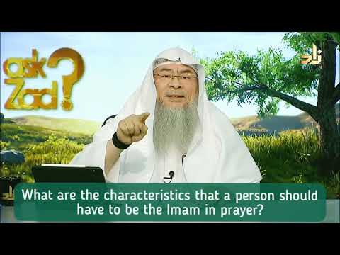 What are the characteristics a person should have to be the imam in prayer? - Assim al hakeem