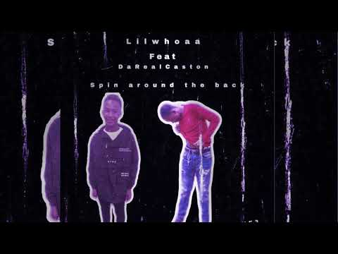 Lilwhoaa, DaRealCaston Spin around the back