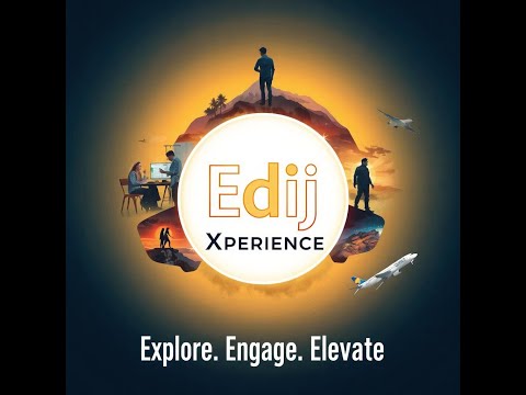 Edij Xperience: Explore, Engage, Elevate