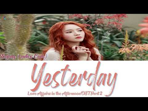 Yesterday - Sojung (Ladies' Code) 평일 오후 세시의 연인 (Love Affairs in the Afternoon) OST Part 2 Video