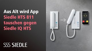 Aus Alt wird App: Siedle HTS 811 tauschen gegen IQ HTS (System 1+n)