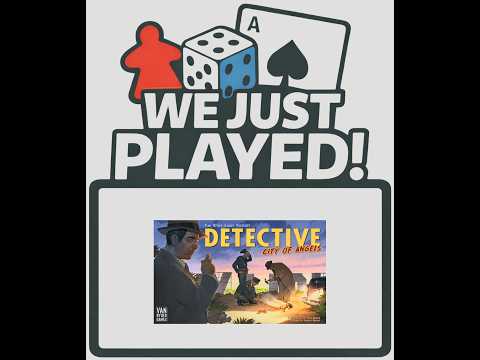 We Just Played! - Detective: City of Angels (Quick Review)