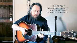 How to play "Leave Her, Johnny, Leave Her" - a guitar tutorial by Jon Wilks