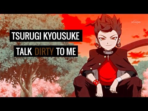 {AMV} Tsurugi Kyousuke || Talk Dirty to me
