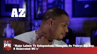AZ - Major Labels To Independent, Todays Hip Hop, & Underrated MC's (247HH Exclusive)
