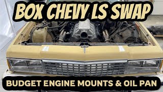 Box Chevy Caprice - Budget LS Engine Mounts & Oil Pan (Bonus BTR Content inside)