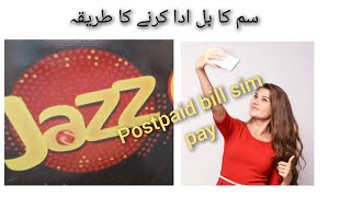 jazz postpaid bill payment method.   postpaid sim bill pay easypaisa app