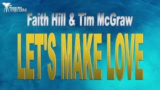 Faith Hill &amp; Tim McGraw   -   Let&#39;s Make Love ( Lyrics )