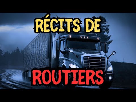4 RÉCITS TERRIFIANTS DE ROUTIERS - Histoire d'horreur