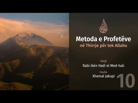 10. Metoda e Profetëve në Thirrje - Teuhidi është fokusi i thirrjes...  | Hoxhë Xhemal Jakupi