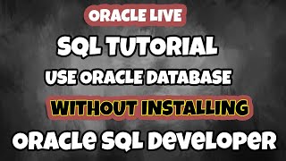 Oracle live sql -  How to use oracle database without installing oracle sql developer.