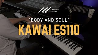 Video thumbnail for 🎹Kawai ES110 Digital Piano Playing Demo - Body and Soul Jazz Piano Cover🎹 by Merriam Music