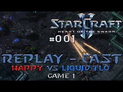 Starcraft 2 Replay-Cast #001 [LiquidTLO vs Happy] G1