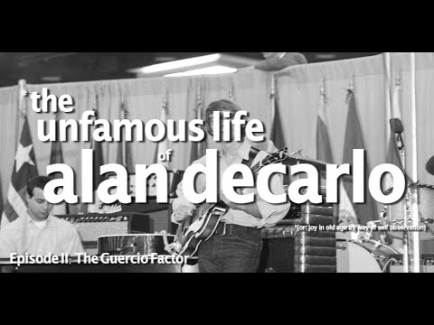 The Unfamous Life of Alan DeCarlo [Ep. II: The Guercio Factor]