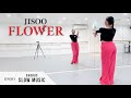 JISOO 꽃 FLOWER Dance Tutorial SLOW MUSIC MIRROR Chorus