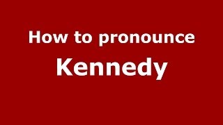 How to pronounce Kennedy