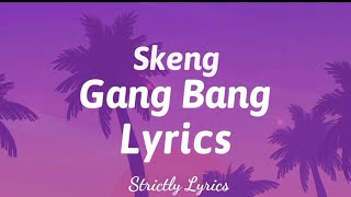 Skeng - Gang Bang Lyrics | Strictly Lyrics