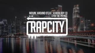 CyHi The Prynce - Movin&#39; Around (feat. ScHoolboy Q)