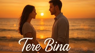 Download lagu Tere Bina | Romantic Hindi Song | Heart Touching Love Story |   | New Love Song  mp3 Download lagu Tere Bina | Romantic Hindi Song | Heart Touching Love Story |   | New Love Song  mp3
