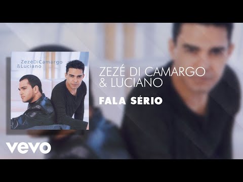Fala Serio - Zezé Di Camargo & Luciano