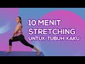 Jarang Olahraga Lakukan 10 Menit Stretching Full Body Ini