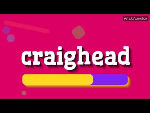 CRAIGHEAD - HOW TO PRONOUNCE IT!?