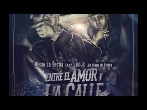 Alexio FT Loui G "Entre el Amor y La Calle"