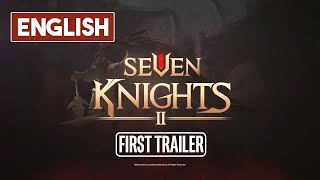 Глобальная версия Seven Knights 2 — Официальный сайт и первый трейлер на английском