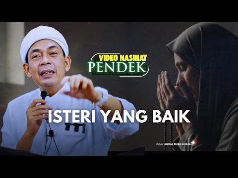 USTAZ AHMAD RIZAM - ISTERI YANG BAIK