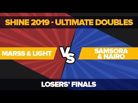 Marss/Light vs Samsora/Nairo - Losers' Finals: Ultimate Doubles | Shine 2019
