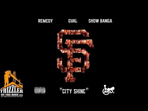 Remedy ft. G-Val, Show Banga - City Shine [Thizzler.com]