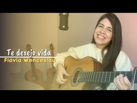 Te desejo vida - Flávia Wenceslau || Marina Aquino