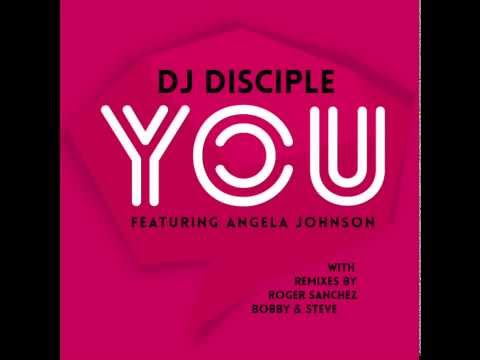 DJ Disciple Feat. Angela Johnson  'You' (Roger Sanchez Remix)