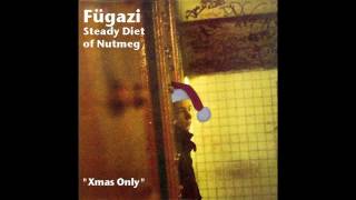 &quot;Xmas Only&quot; rough mix from &quot;Steady Diet of Nutmeg&quot; (a Fugazi inspired Xmas Album)