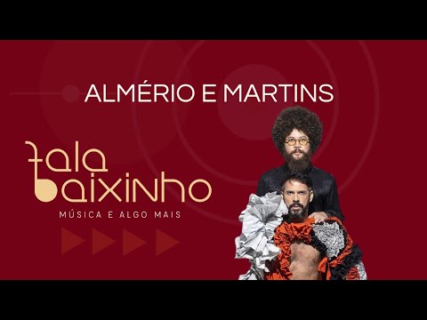Fala Baixinho | Almério e Martins