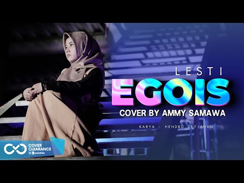 EGOIS - LESTI | COVER BY AMMY SAMAWA