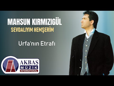 Mahsun Kırmızıgül - Urfa'nın Etrafı
