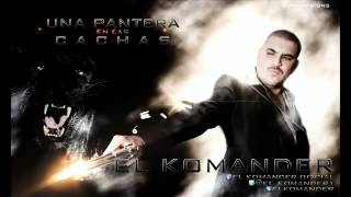 EL KOMANDER-UNA PANTERA EN LAS CACHAS