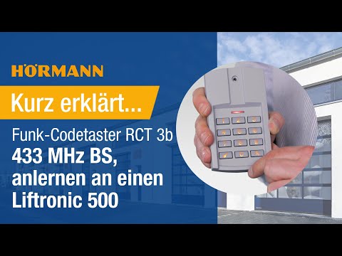 Kurz erklärt - Funk-Codetaster RCT 3b, 433 MHz BS, anlernen an einen Liftronic 500 I Hörmann