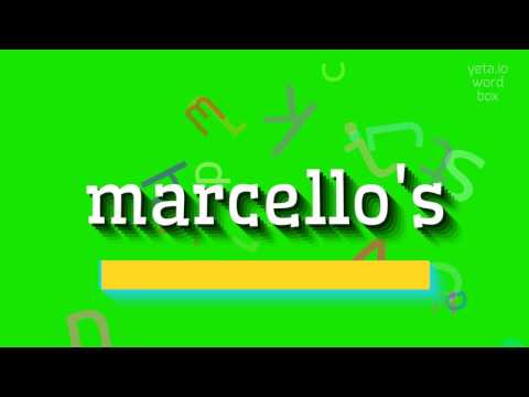 HOW TO PRONOUNCE MARCELLO'S?