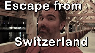 Escape from Switzerland ...with Two In Tow