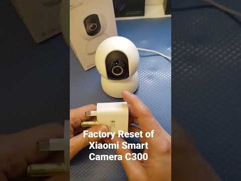 Factory Reset of Xiaomi Smart Camera C300 or Xiaomi Home Security Camera 360