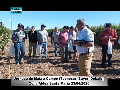 Jornada de Maíz a Campo (Tecnosur -Bayer- Dekalb) Zona Aldea Santa María Cba.