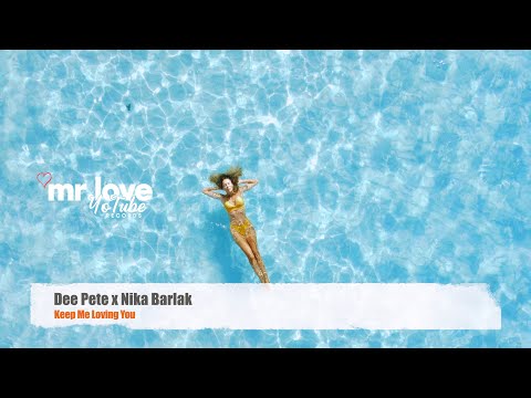 Dee Pete x Nika Barlak - Keep Me Loving You (Official Video)