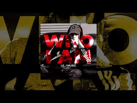 Lil J Music - Who I Am [Official Audio]