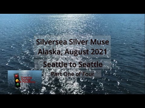 Silversea Silver Muse to Alaska - August 2021 Part One of Four