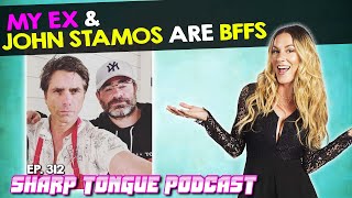My Ex & John Stamos are BFFs | Jessimae Peluso | Sharp Tongue Podcast Ep. 312