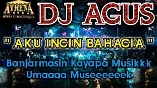 Download lagu DJ AGUS - AKU INGIN BAHAGIA || Banjarmasin Kayapa Musikkk Umaaaa Museeeeeek mp3