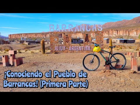 Las primeras impresiones de Barrancas, Pueblo Histórico de la Puna Jujeña. Región Noroeste Argentino